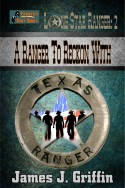 A Ranger To Reckon With (Lone Star Ranger Book 2)