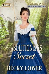 The Abolitionist’s Secret (Cotillion Ball Saga Book 2)