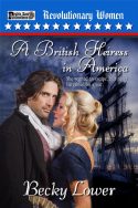 A British Heiress in America (Revolutionary Women Book 1)