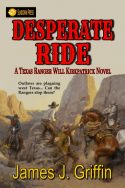 Desperate Ride: A Texas Ranger Will Kirkpatrick Novel
