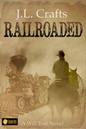 Railroaded (A Will Toal Novel Book 1)